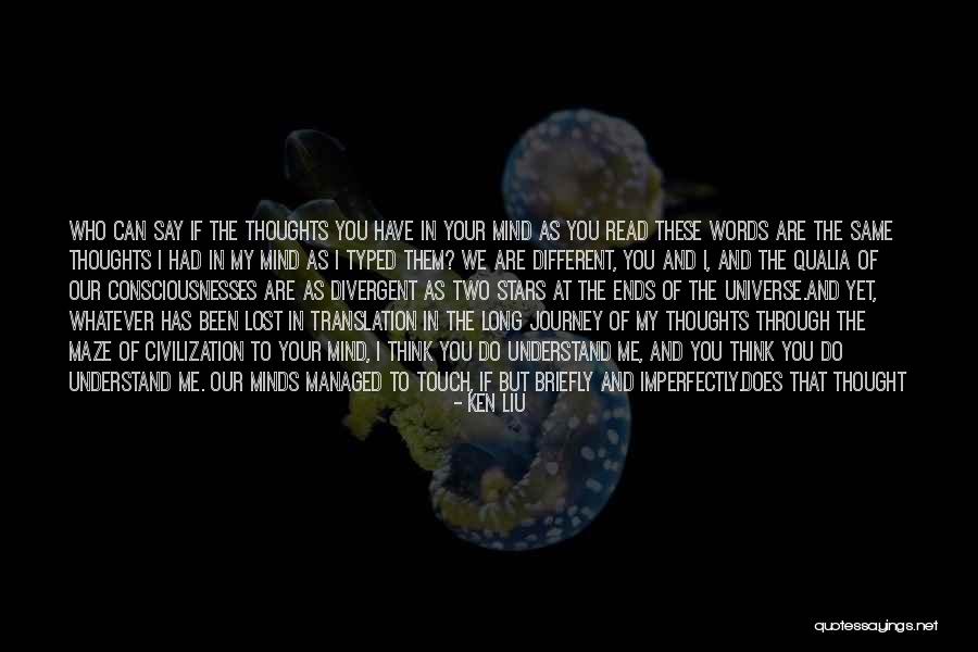 Human And Universe Quotes By Ken Liu Human And Universe Quotes By Ken Liu