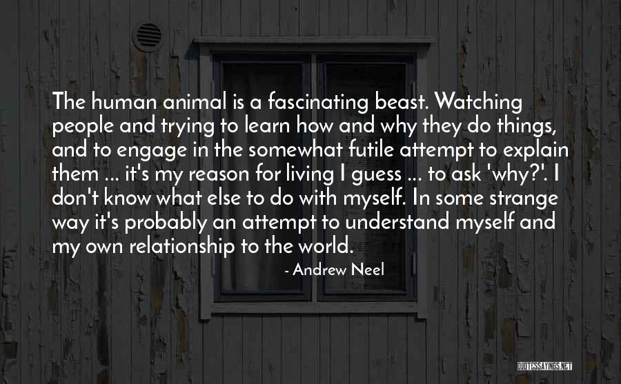 Human Animal Relationship Quotes By Andrew Neel Human Animal Relationship Quotes By Andrew Neel