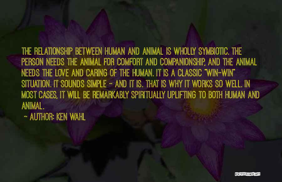 Human Animal Relationship Quotes By Ken Wahl