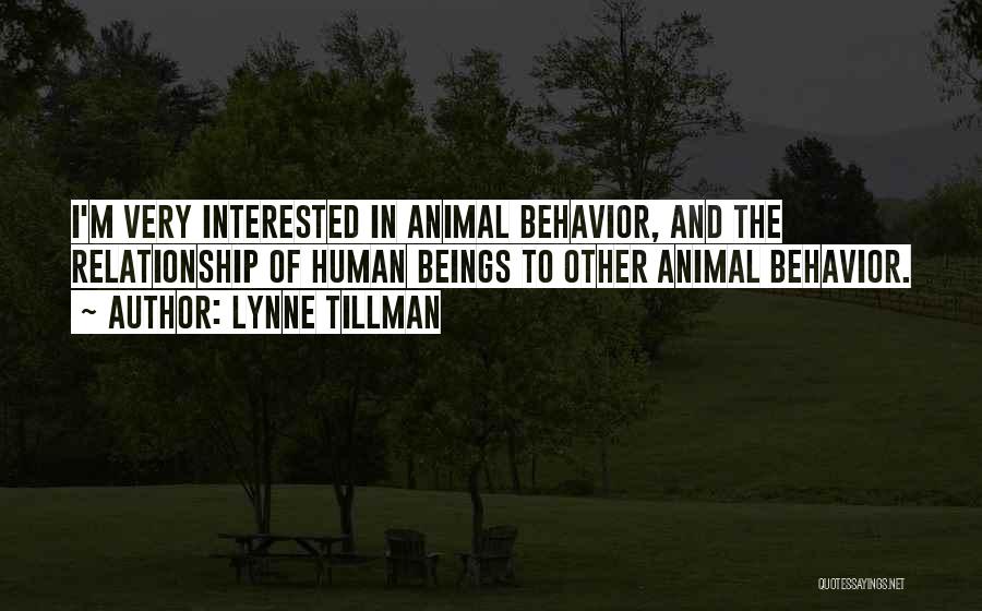 Human Animal Relationship Quotes By Lynne Tillman