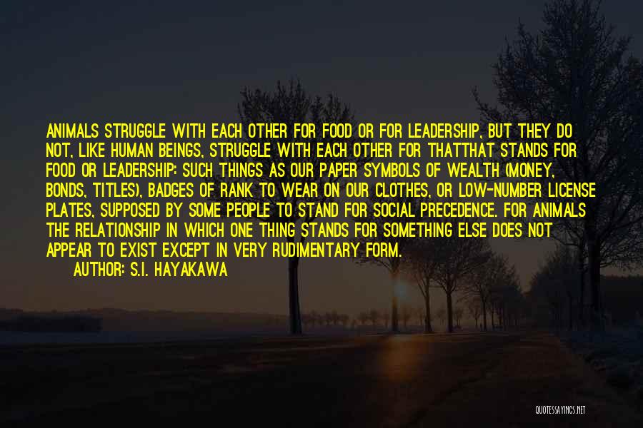 Human Animal Relationship Quotes By S.I. Hayakawa