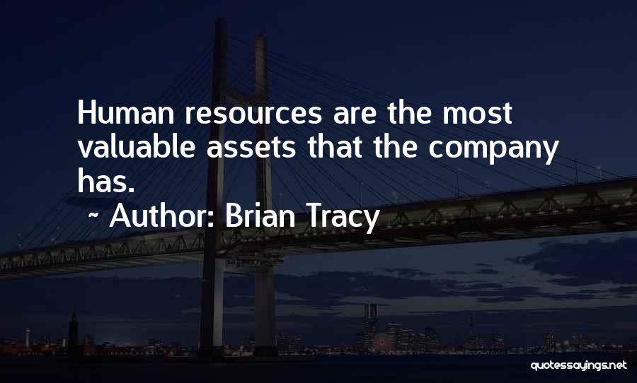 Human Assets Quotes By Brian Tracy