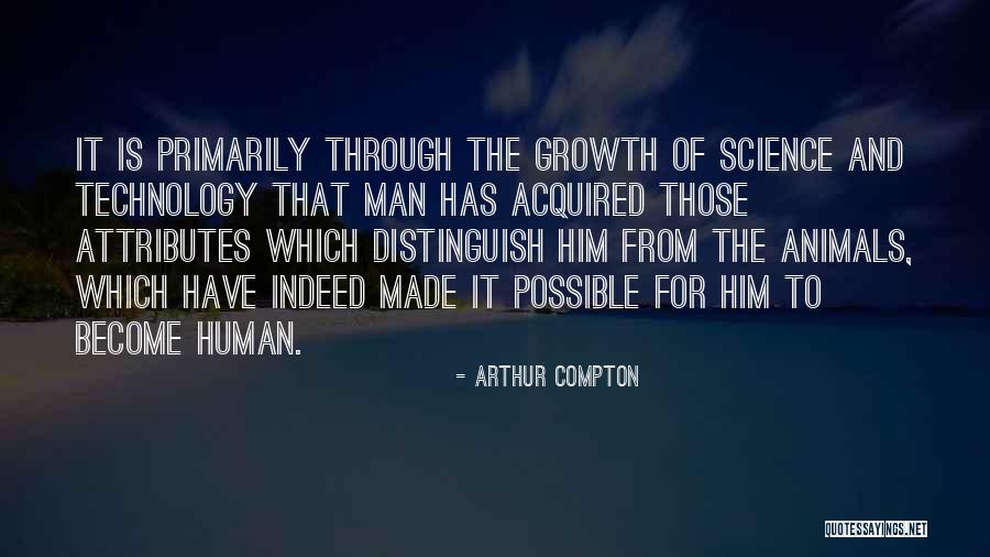 Human Attributes Quotes By Arthur Compton