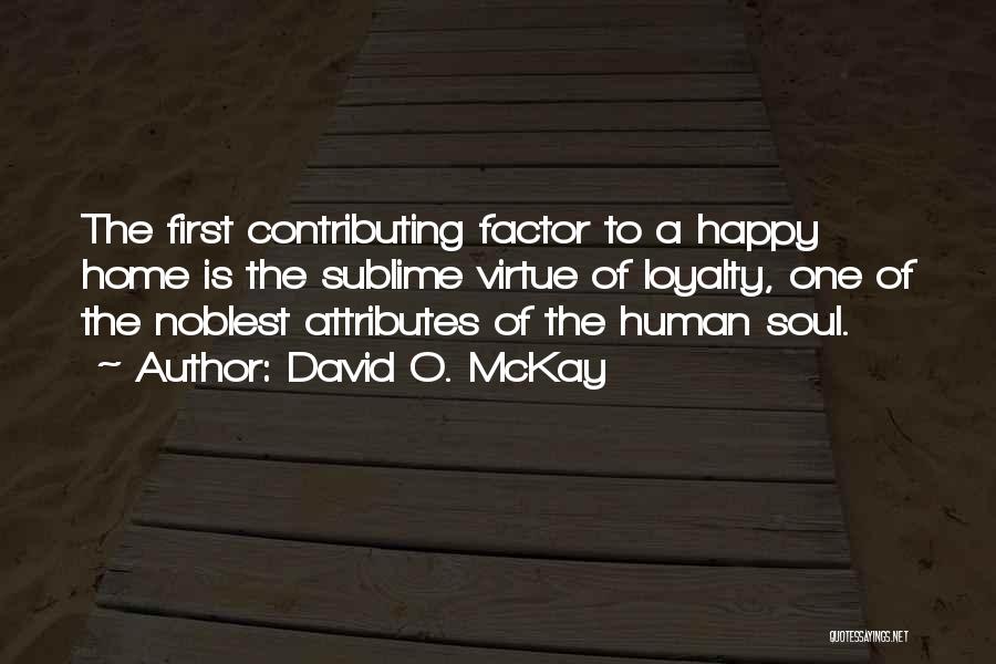 Human Attributes Quotes By David O. McKay