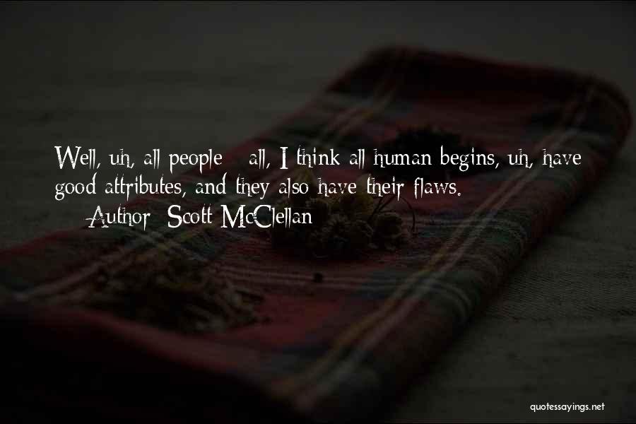 Human Attributes Quotes By Scott McClellan