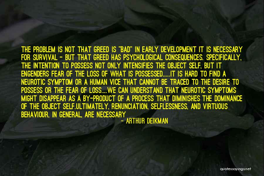 Human Bad Behaviour Quotes By Arthur Deikman Human Bad Behaviour Quotes By Arthur Deikman