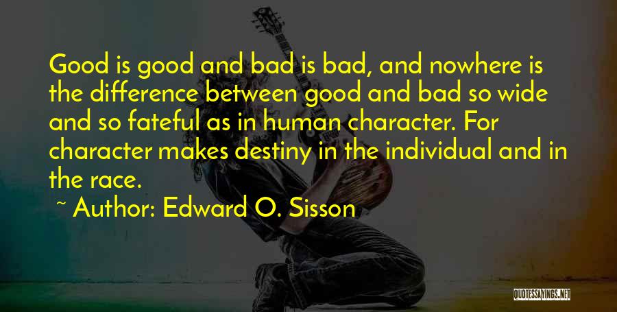 Human Bad Character Quotes By Edward O. Sisson