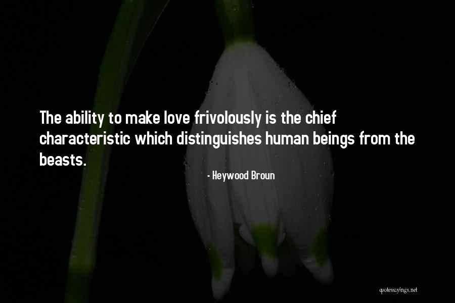 Human Beasts Quotes By Heywood Broun Human Beasts Quotes By Heywood Broun
