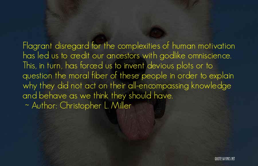 Human Behave Quotes By Christopher L. Miller