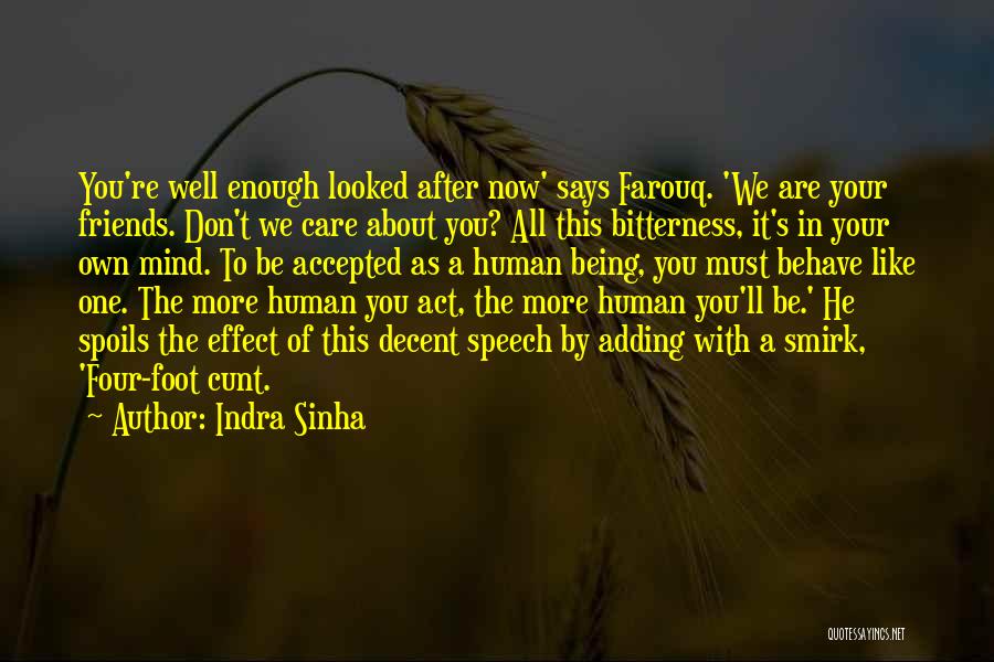 Human Behave Quotes By Indra Sinha