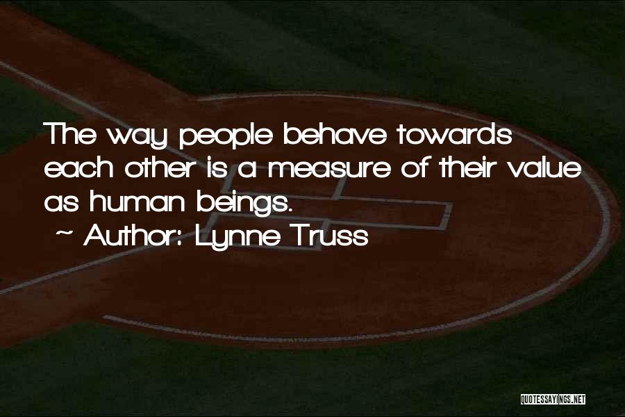 Human Behave Quotes By Lynne Truss