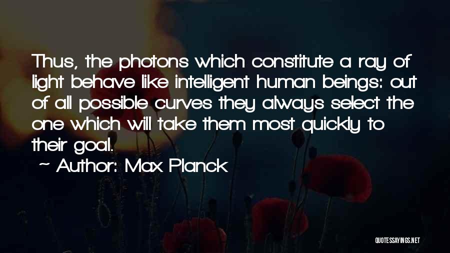 Human Behave Quotes By Max Planck