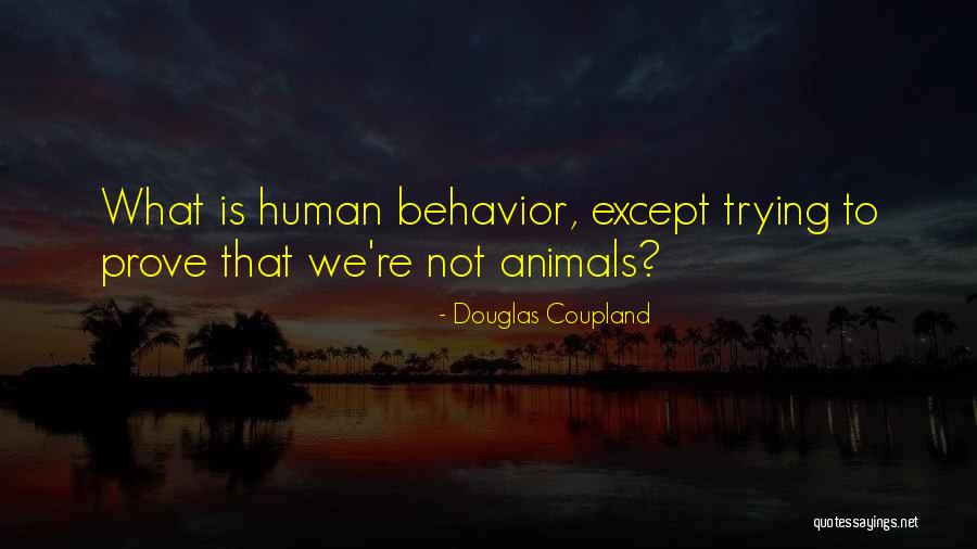 Human Behavior Quotes By Douglas Coupland