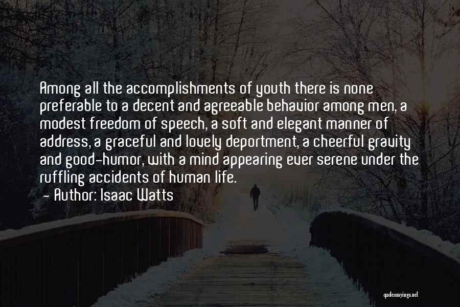 Human Behavior Quotes By Isaac Watts