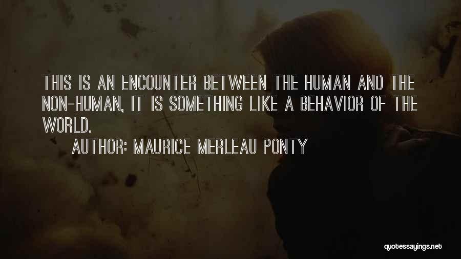 Human Behavior Quotes By Maurice Merleau Ponty