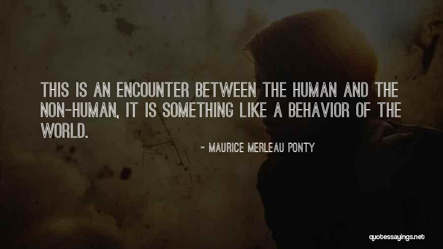 Human Behavior Quotes By Maurice Merleau Ponty