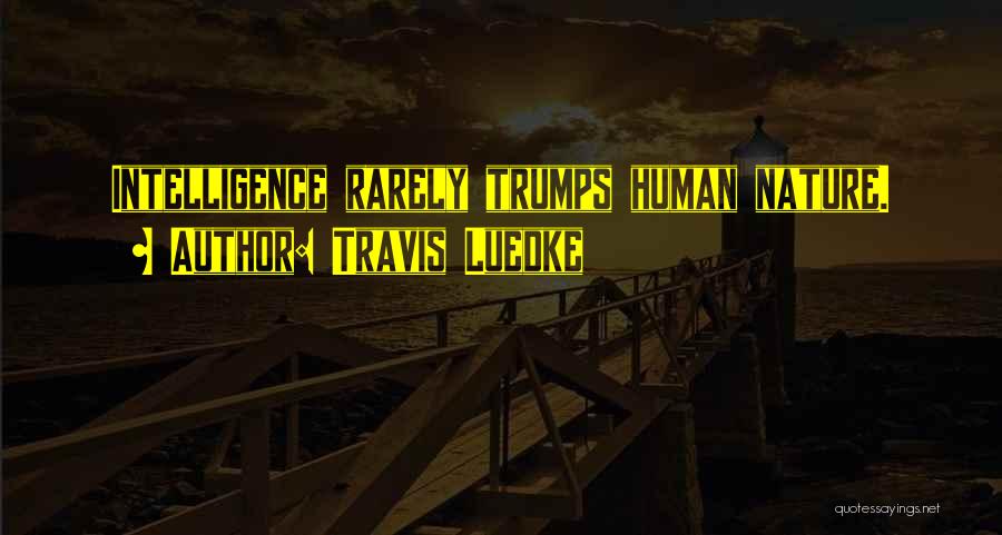 Human Behavior Quotes By Travis Luedke