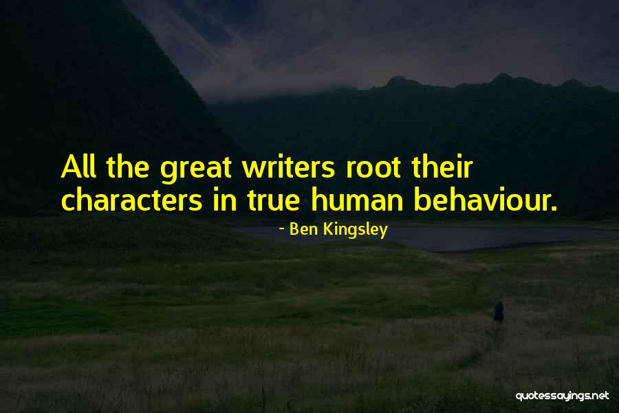 Human Behaviour Quotes By Ben Kingsley