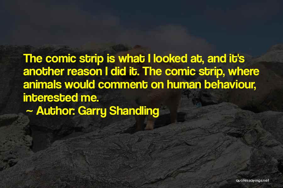 Human Behaviour Quotes By Garry Shandling