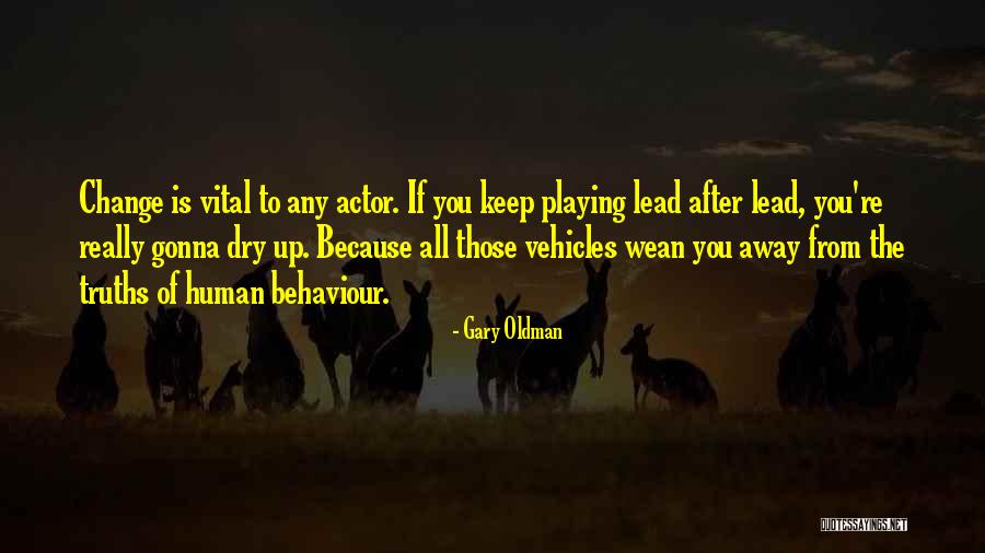 Human Behaviour Quotes By Gary Oldman Human Behaviour Quotes By Gary Oldman