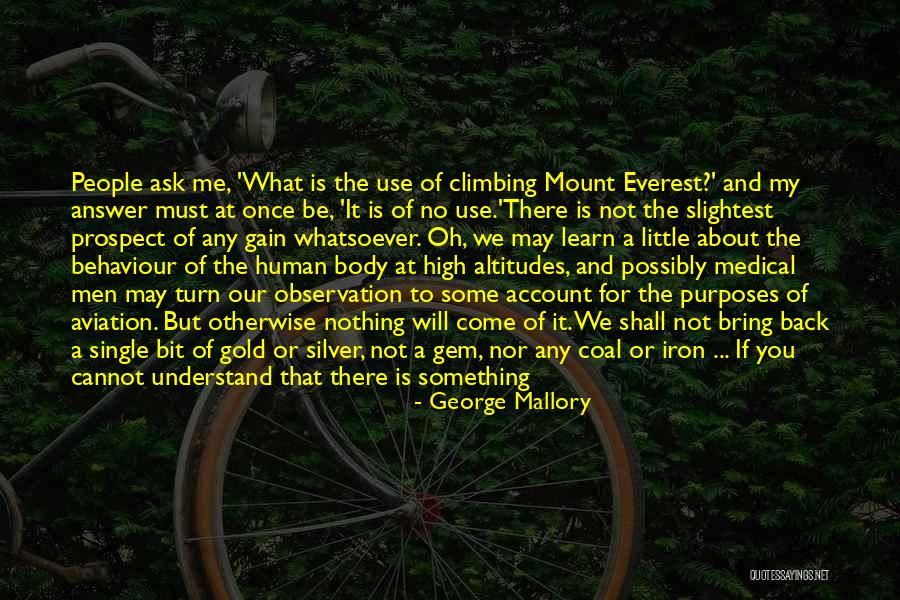 Human Behaviour Quotes By George Mallory Human Behaviour Quotes By George Mallory