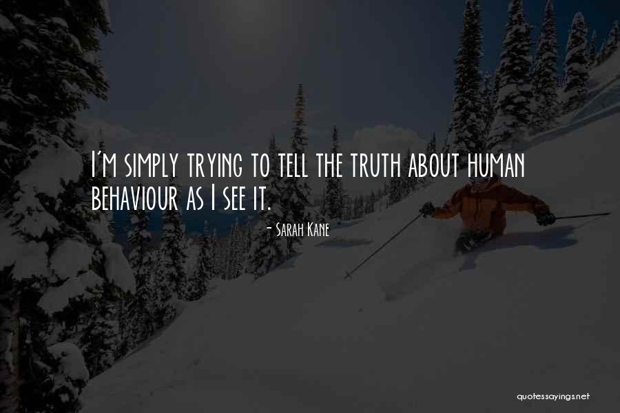 Human Behaviour Quotes By Sarah Kane Human Behaviour Quotes By Sarah Kane