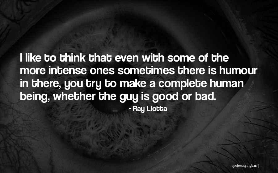 Human Being Bad Quotes By Ray Liotta Human Being Bad Quotes By Ray Liotta