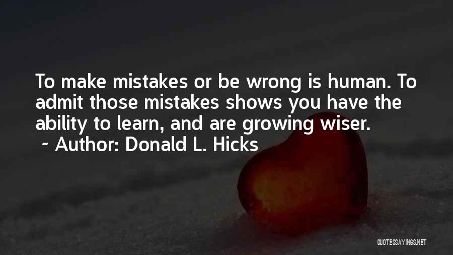 Human Being Mistakes Quotes By Donald L. Hicks