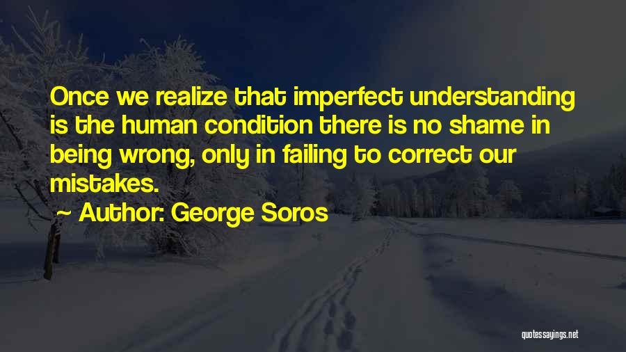 Human Being Mistakes Quotes By George Soros