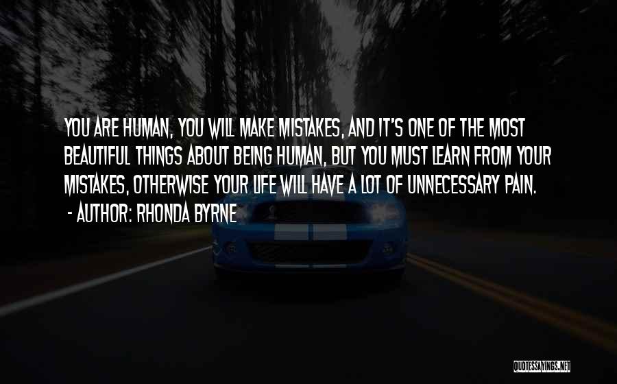 Human Being Mistakes Quotes By Rhonda Byrne