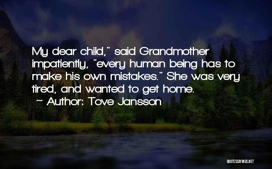 Human Being Mistakes Quotes By Tove Jansson
