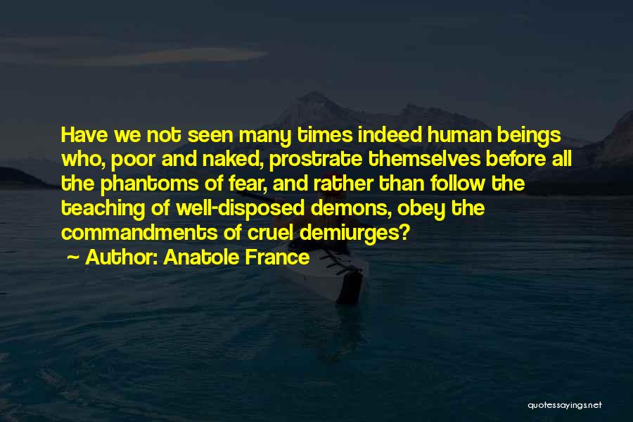 Human Beings Are Cruel Quotes By Anatole France