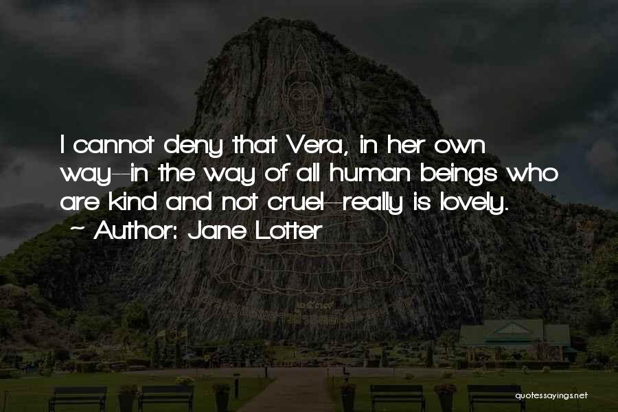 Human Beings Are Cruel Quotes By Jane Lotter