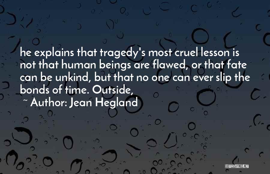 Human Beings Are Cruel Quotes By Jean Hegland