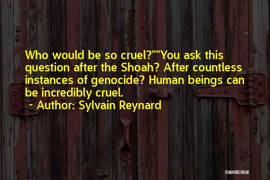 Human Beings Are Cruel Quotes By Sylvain Reynard