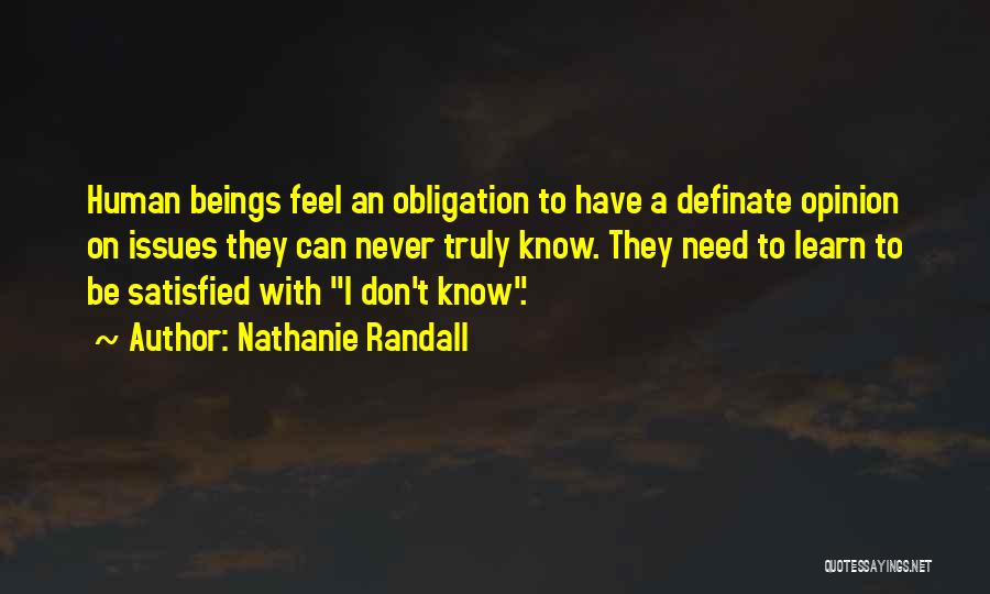 Human Beings Are Never Satisfied Quotes By Nathanie Randall