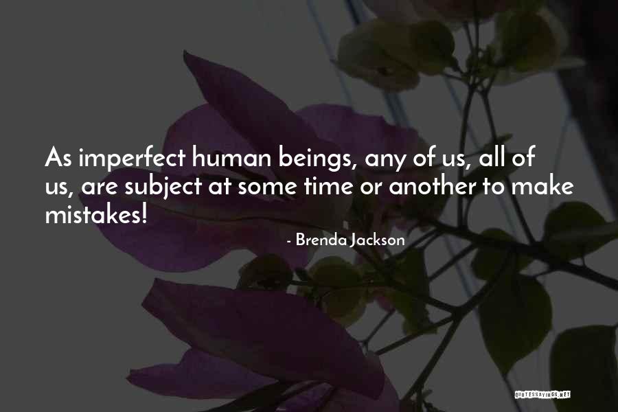 Human Beings Make Mistakes Quotes By Brenda Jackson