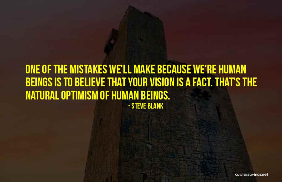 Human Beings Make Mistakes Quotes By Steve Blank