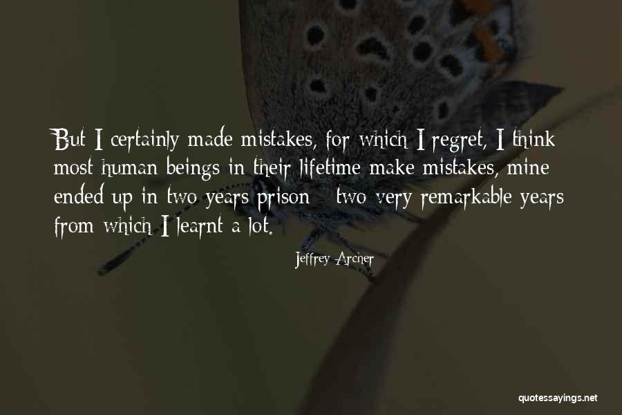 Human Beings Mistakes Quotes By Jeffrey Archer Human Beings Mistakes Quotes By Jeffrey Archer