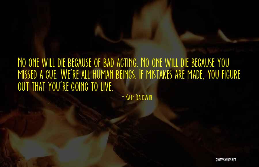 Human Beings Mistakes Quotes By Kate Baldwin Human Beings Mistakes Quotes By Kate Baldwin