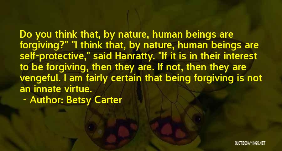 Human Beings Nature Quotes By Betsy Carter