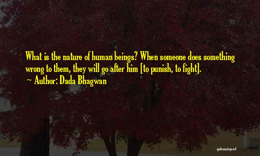 Human Beings Nature Quotes By Dada Bhagwan