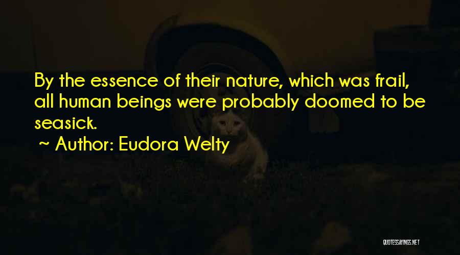 Human Beings Nature Quotes By Eudora Welty