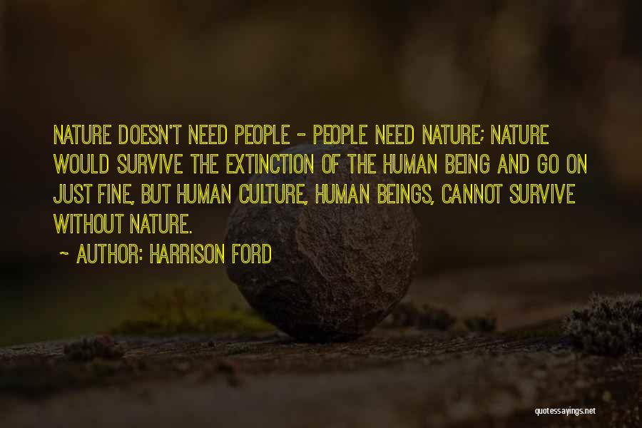 Human Beings Nature Quotes By Harrison Ford