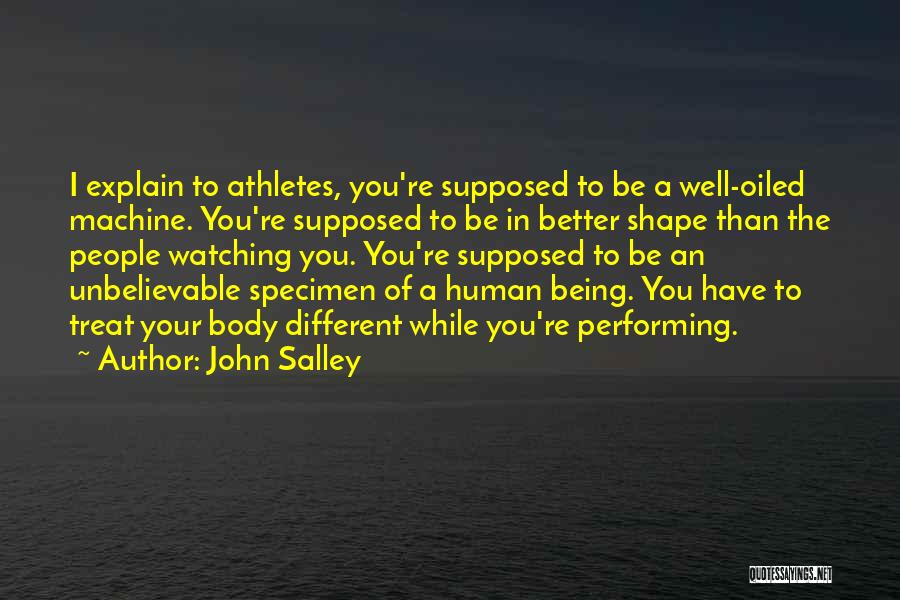 Human Body Machine Quotes By John Salley