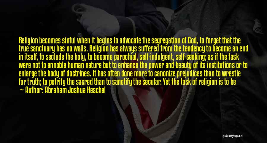 Human Body Nature Quotes By Abraham Joshua Heschel