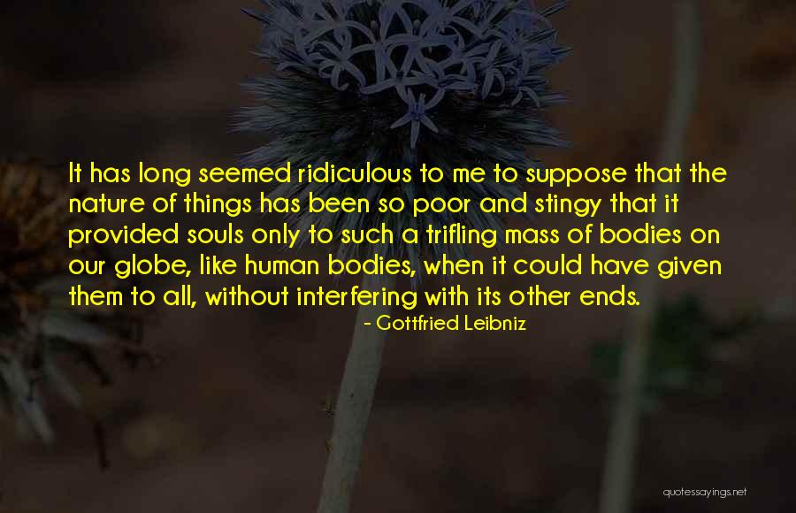 Human Body Nature Quotes By Gottfried Leibniz