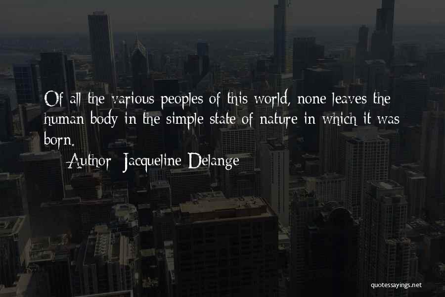 Human Body Nature Quotes By Jacqueline Delange Human Body Nature Quotes By Jacqueline Delange