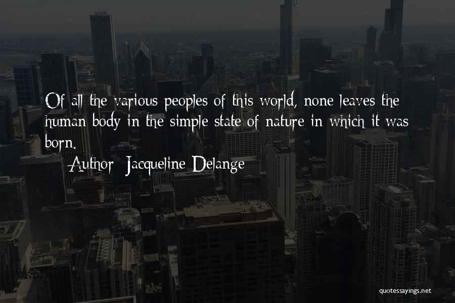 Human Body Nature Quotes By Jacqueline Delange