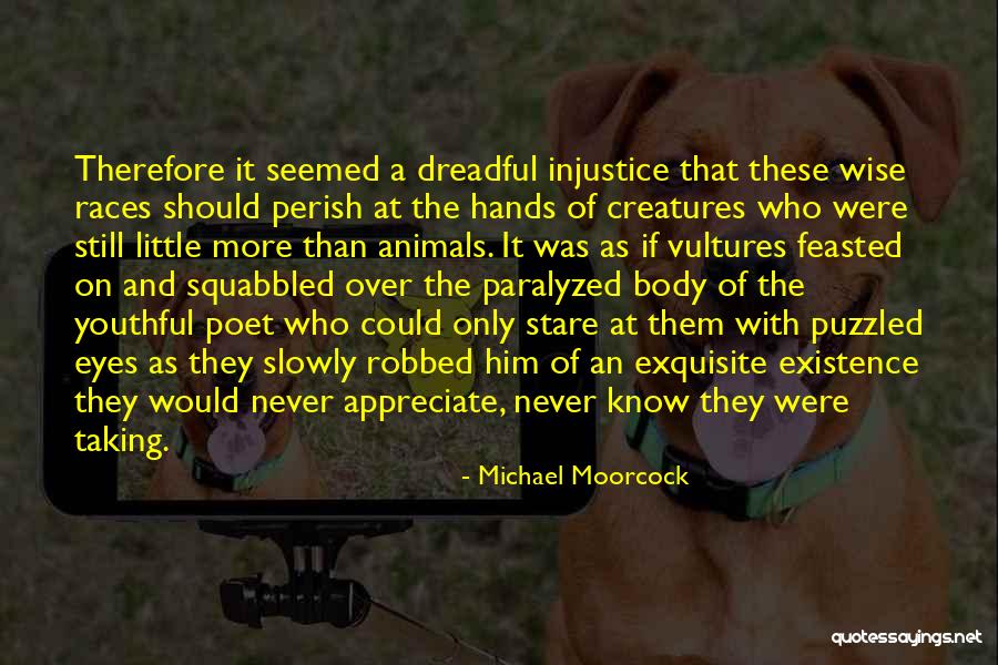 Human Body Nature Quotes By Michael Moorcock Human Body Nature Quotes By Michael Moorcock